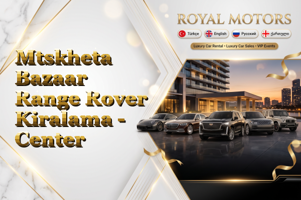 Mtskheta Bazaar Range Rover Kiralama - Center