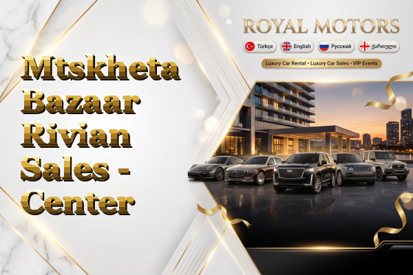 Mtskheta Bazaar Rivian Sales - Center