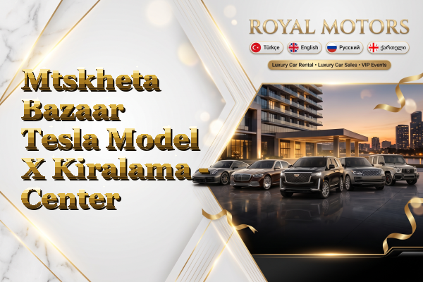Mtskheta Bazaar Tesla Model X Kiralama - Center