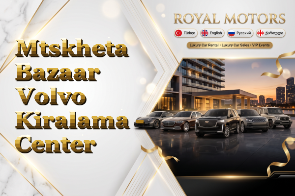 Mtskheta Bazaar Volvo Kiralama - Center