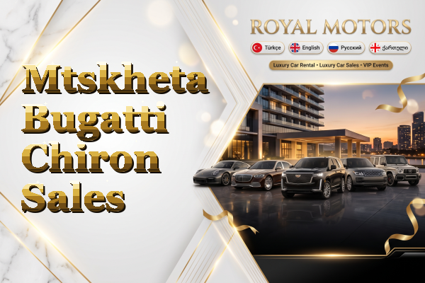 Mtskheta Bugatti Chiron Sales