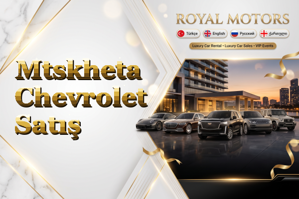 Mtskheta Chevrolet Satış