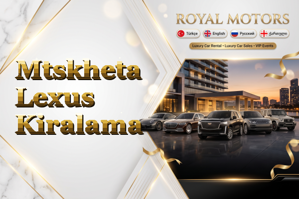 Mtskheta Lexus Kiralama
