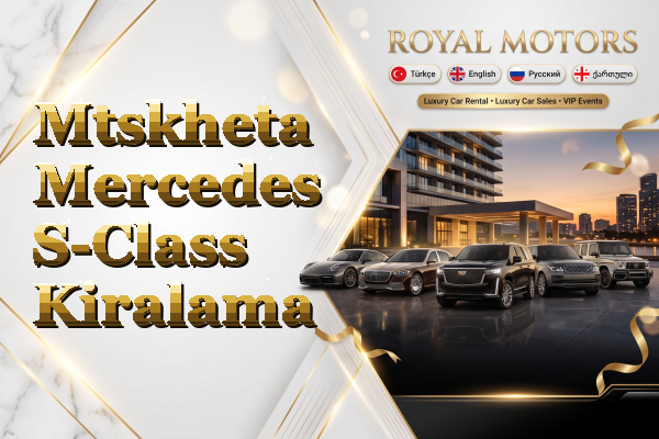 Mtskheta Mercedes S-Class Kiralama
