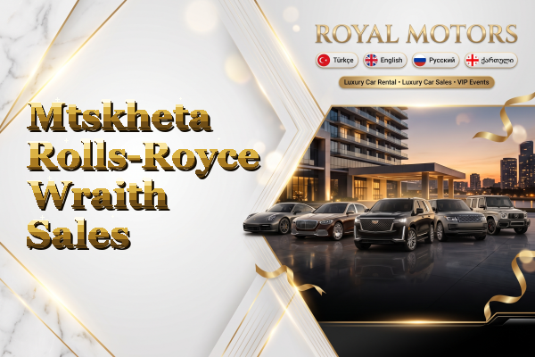 Mtskheta Rolls-Royce Wraith Sales