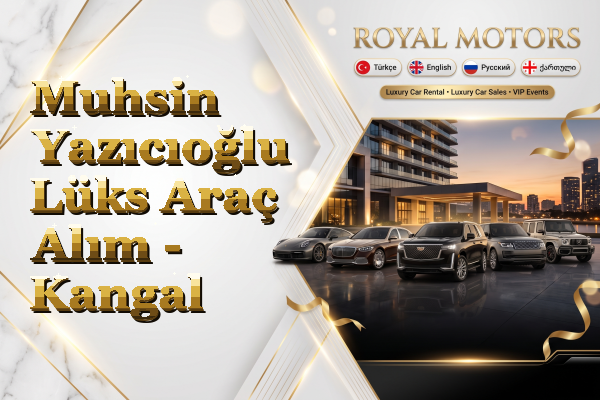 Muhsin Yazıcıoğlu Lüks Araç Alım - Kangal