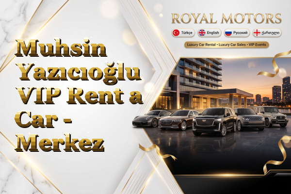 Muhsin Yazıcıoğlu VIP Rent a Car - Merkez