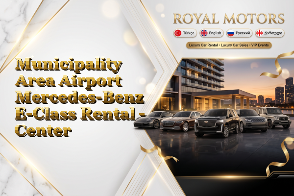 Municipality Area Airport Mercedes-Benz E-Class Rental - Center