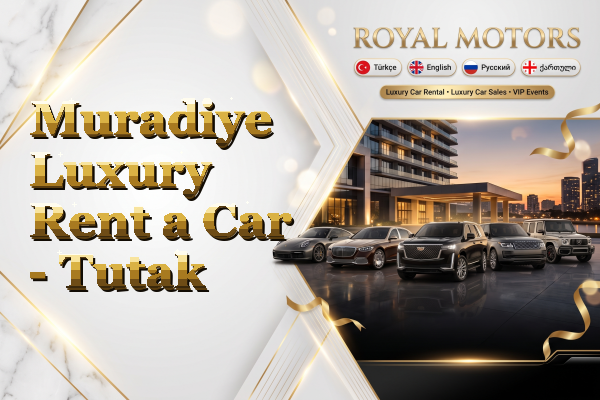 Muradiye Luxury Rent a Car - Tutak