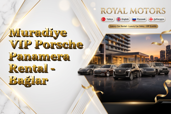 Muradiye VIP Porsche Panamera Rental - Bağlar