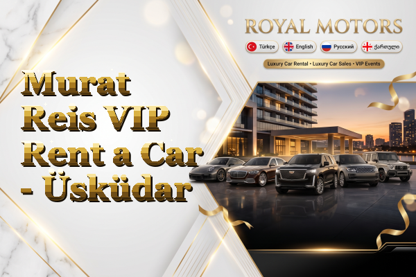 Murat Reis VIP Rent a Car - Üsküdar