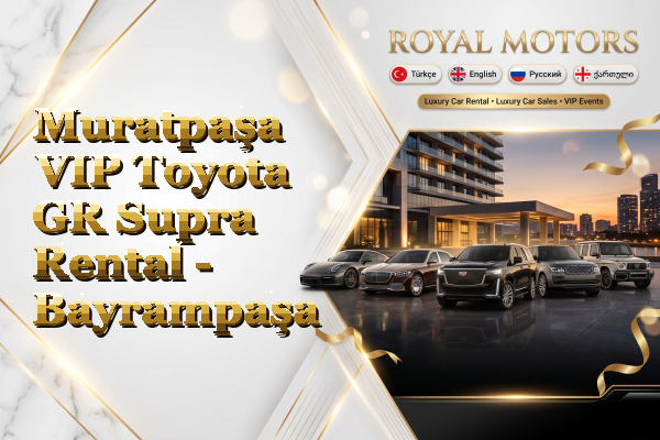 Muratpaşa VIP Toyota GR Supra Rental - Bayrampaşa