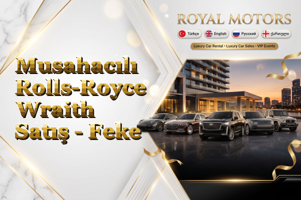 Musahacılı Rolls-Royce Wraith Satış - Feke