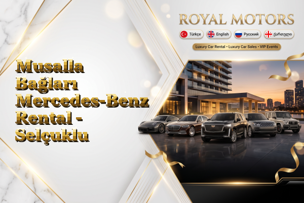 Musalla Bağları Mercedes-Benz Rental - Selçuklu