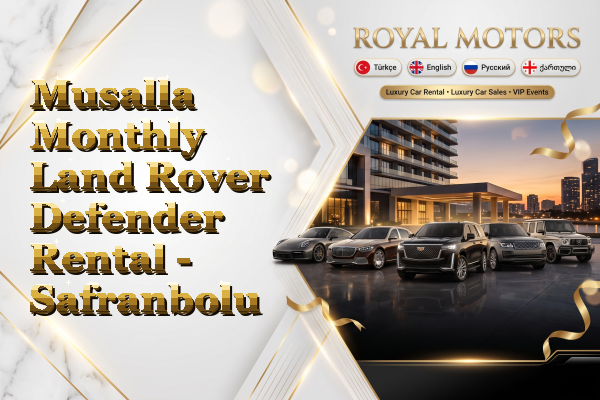 Musalla Monthly Land Rover Defender Rental - Safranbolu
