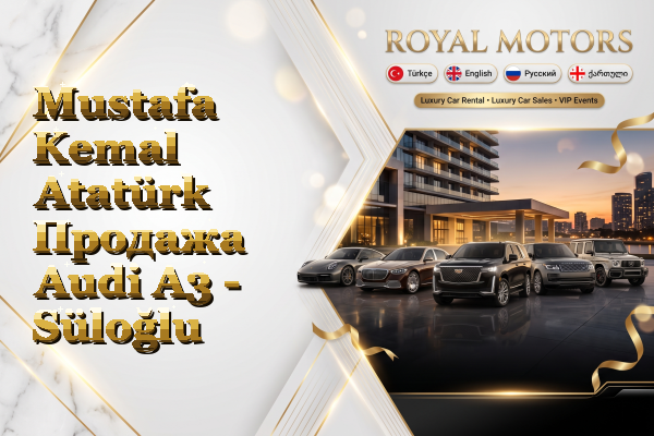 Mustafa Kemal Atatürk Продажа Audi A3 - Süloğlu