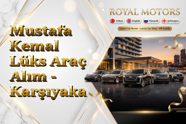 Mustafa Kemal Lüks Araç Alım - Karşıyaka