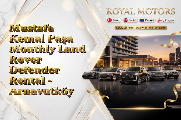 Mustafa Kemal Paşa Monthly Land Rover Defender Rental - Arnavutköy
