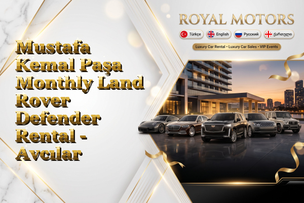 Mustafa Kemal Paşa Monthly Land Rover Defender Rental - Avcılar