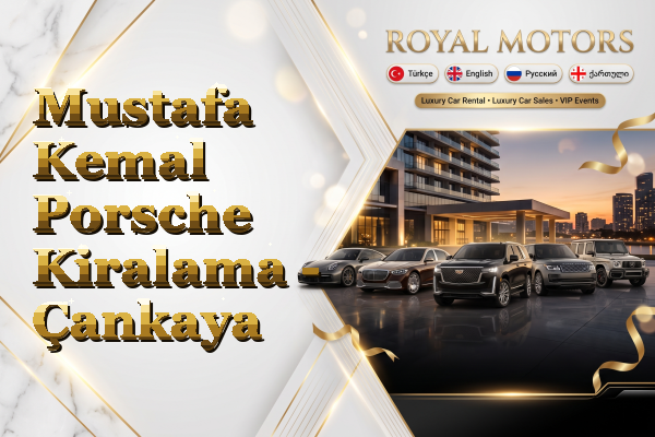 Mustafa Kemal Porsche Kiralama - Çankaya