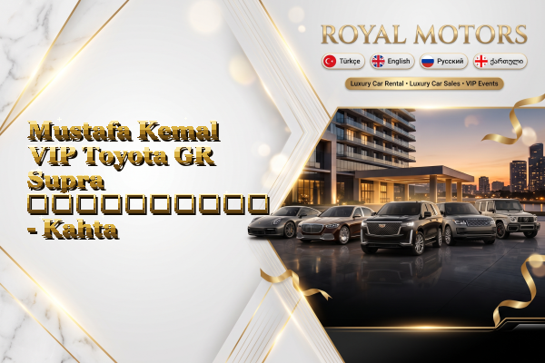 Mustafa Kemal VIP Toyota GR Supra გაქირავება - Kahta