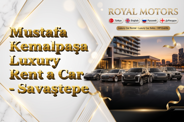 Mustafa Kemalpaşa Luxury Rent a Car - Savaştepe