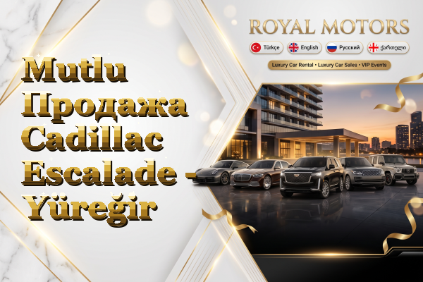 Mutlu Продажа Cadillac Escalade - Yüreğir