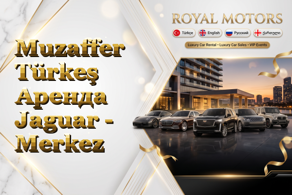 Muzaffer Türkeş Аренда Jaguar - Merkez