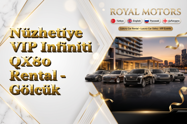 Nüzhetiye VIP Infiniti QX80 Rental - Gölcük