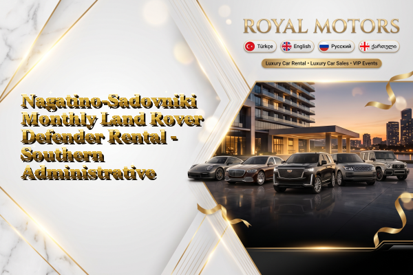 Nagatino-Sadovniki Monthly Land Rover Defender Rental - Southern Administrative Okrug