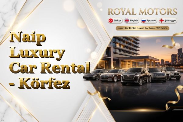 Naip Luxury Car Rental - Körfez