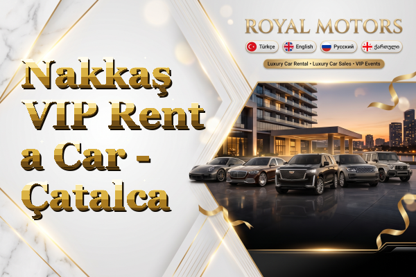 Nakkaş VIP Rent a Car - Çatalca