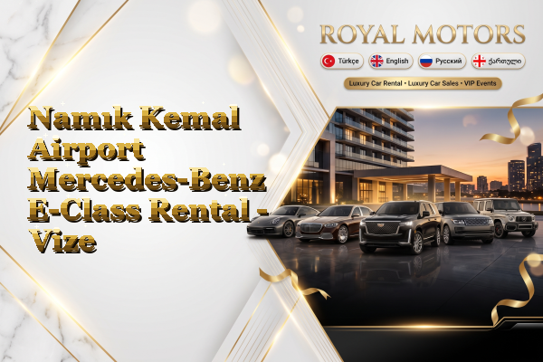 Namık Kemal Airport Mercedes-Benz E-Class Rental - Vize