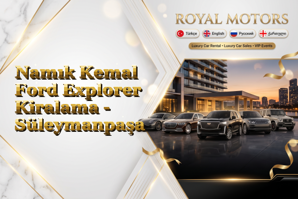 Namık Kemal Ford Explorer Kiralama - Süleymanpaşa