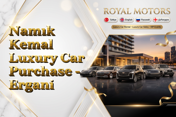 Namık Kemal Luxury Car Purchase - Ergani