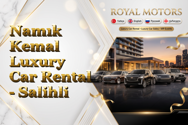 Namık Kemal Luxury Car Rental - Salihli