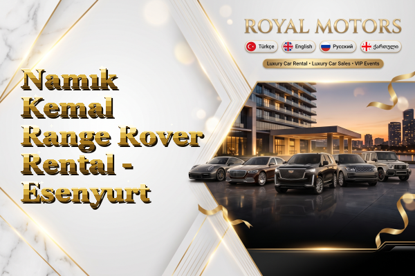 Namık Kemal Range Rover Rental - Esenyurt