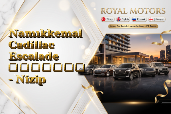 Namıkkemal Cadillac Escalade გაყიდვა - Nizip