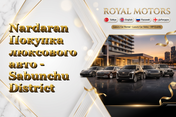 Nardaran Покупка люксового авто - Sabunchu District