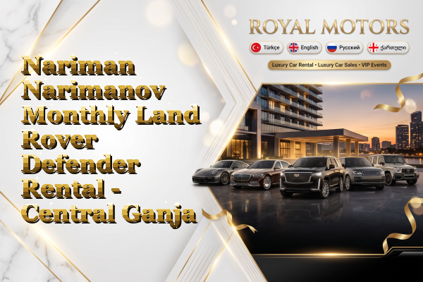 Nariman Narimanov Monthly Land Rover Defender Rental - Central Ganja