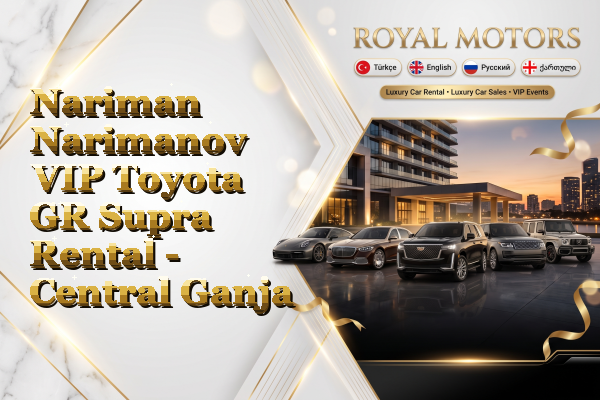 Nariman Narimanov VIP Toyota GR Supra Rental - Central Ganja