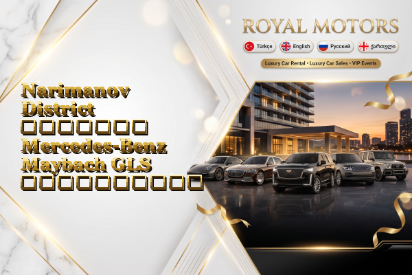 Narimanov District მძღოლით Mercedes-Benz Maybach GLS გაქირავება