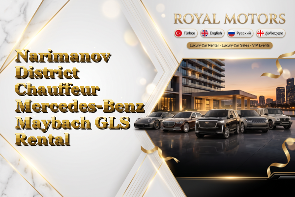 Narimanov District Chauffeur Mercedes-Benz Maybach GLS Rental