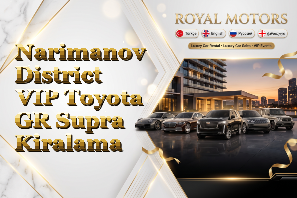 Narimanov District VIP Toyota GR Supra Kiralama