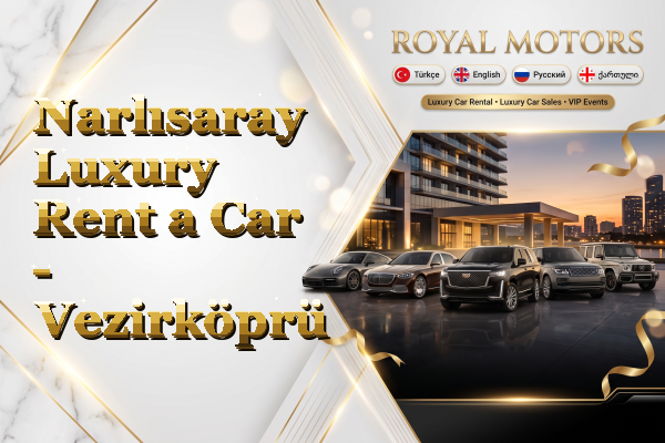 Narlısaray Luxury Rent a Car - Vezirköprü