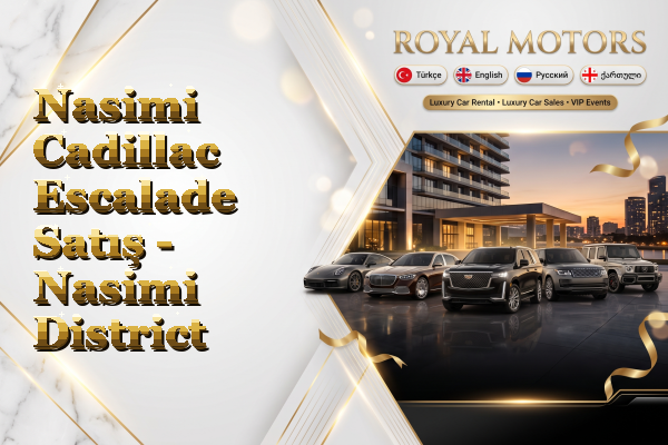 Nasimi Cadillac Escalade Satış - Nasimi District