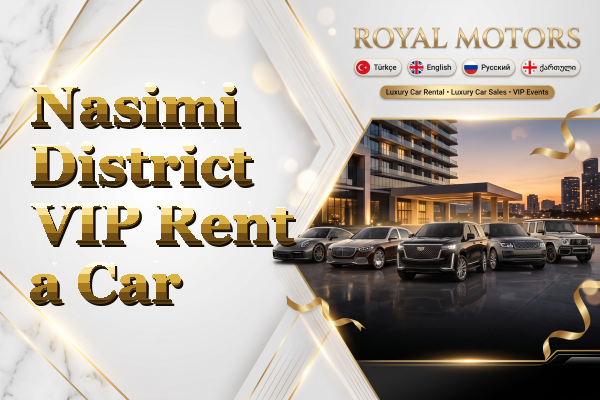 Nasimi District VIP Rent a Car