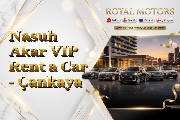 Nasuh Akar VIP Rent a Car - Çankaya
