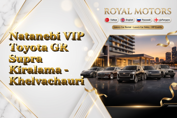 Natanebi VIP Toyota GR Supra Kiralama - Khelvachauri