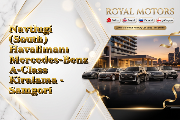 Navtlugi (South) Havalimanı Mercedes-Benz A-Class Kiralama - Samgori